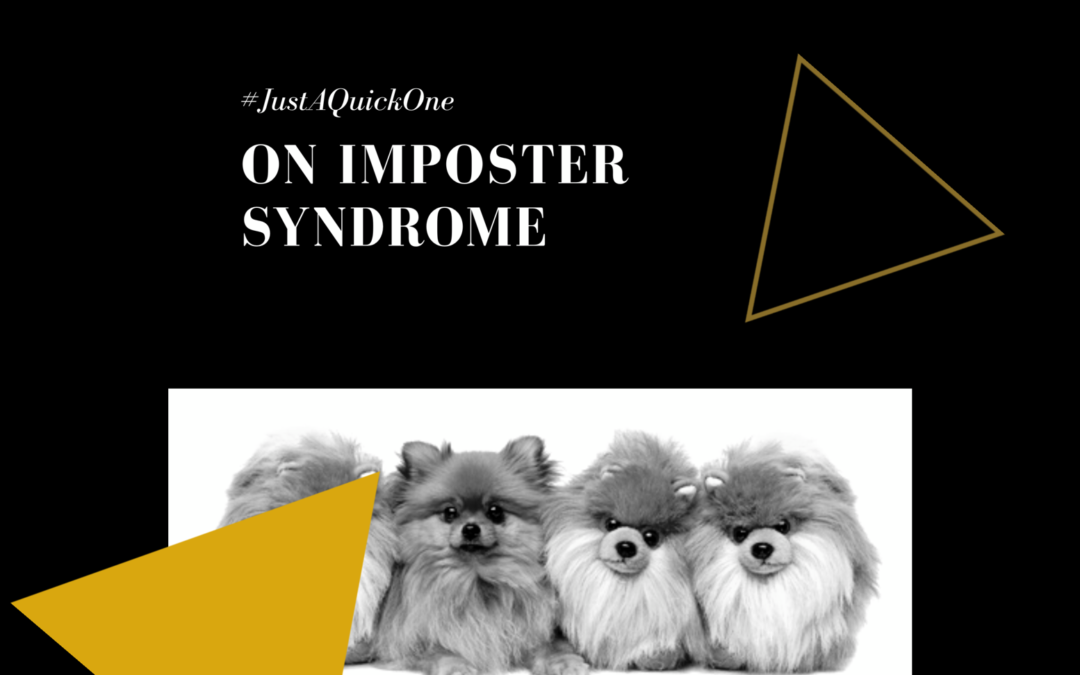 #JustAQuickOne on Imposter Syndrome